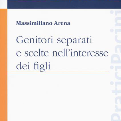 GENITORI SEPARATI E SCELTE NELL'INTERESSE DEI FIGLI